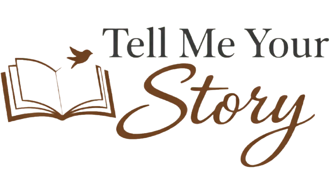 Tell Me Your Story